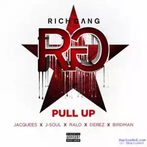 Rich Gang - Pull Up (CDQ) Ft. Jacquees, J-Soul, Ralo, Derez & Birdman